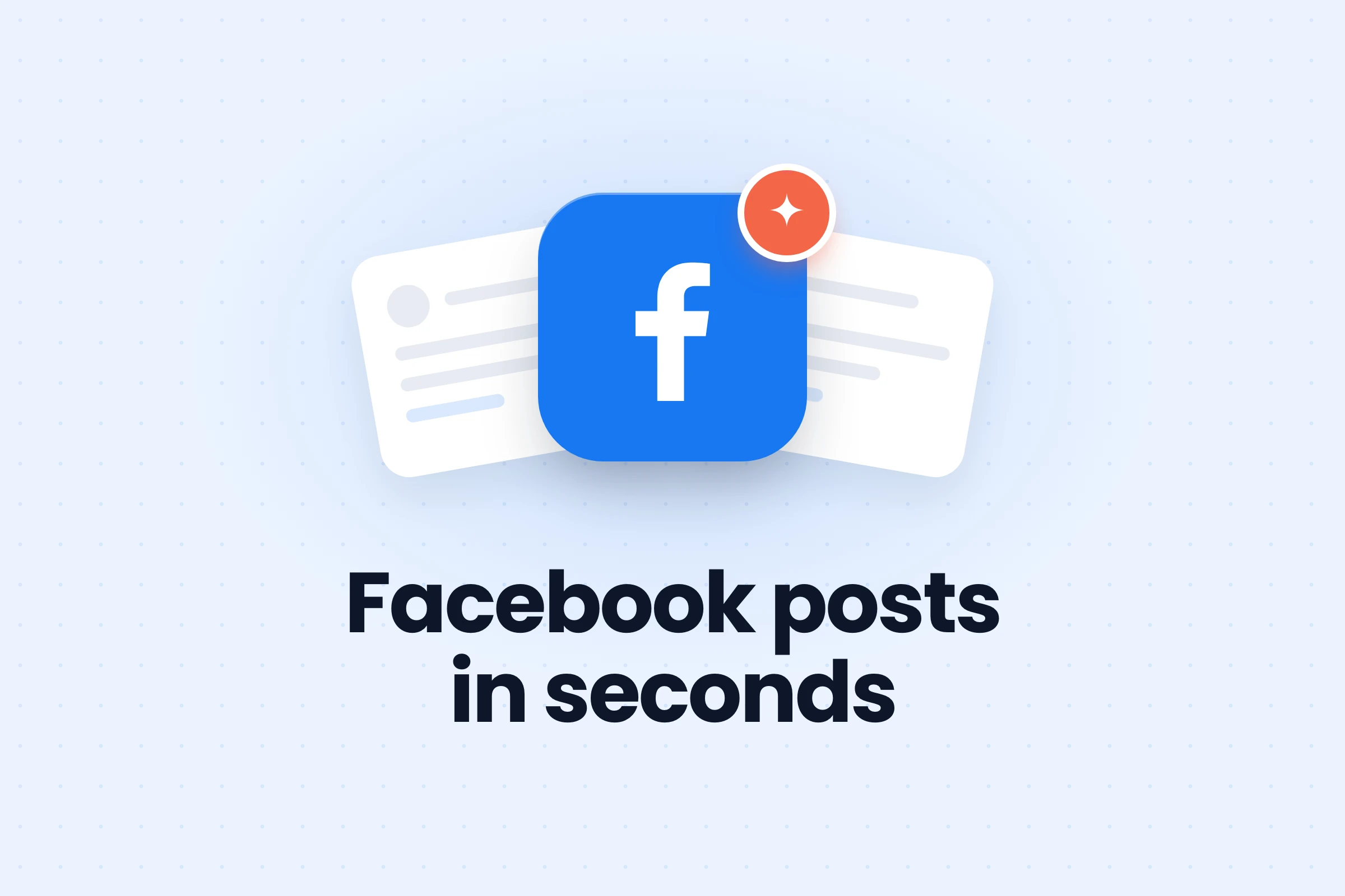 Facebook posts in seconds