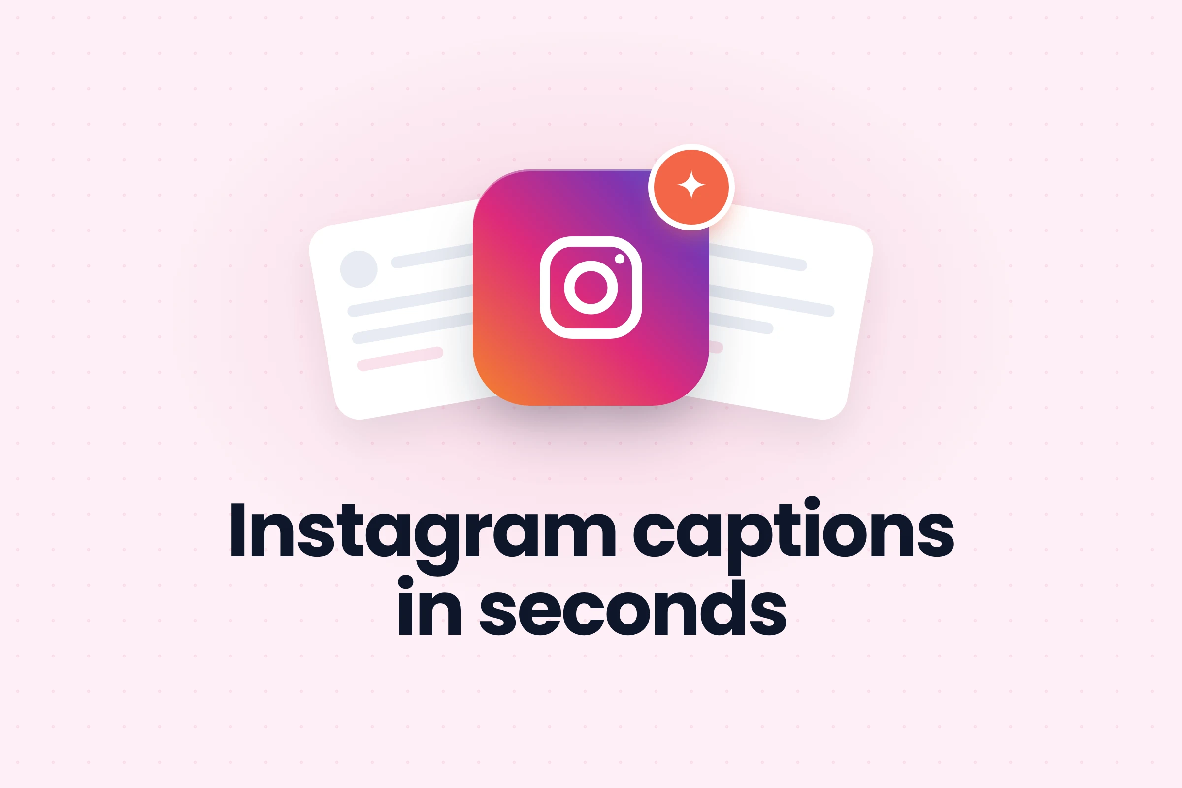 Instagram captions in seconds
