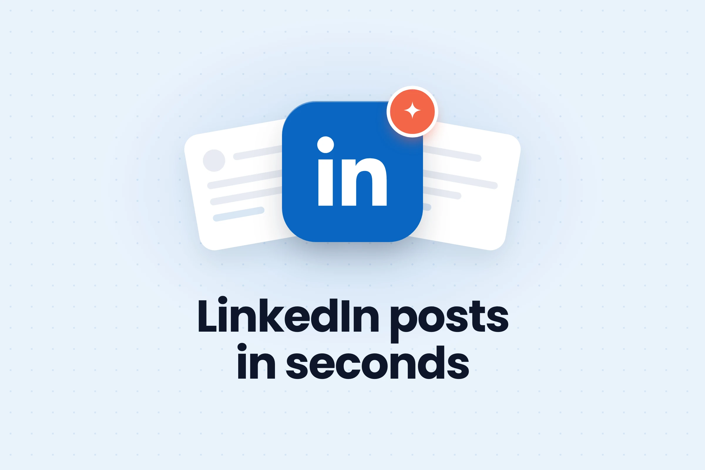 LinkedIn posts in seconds