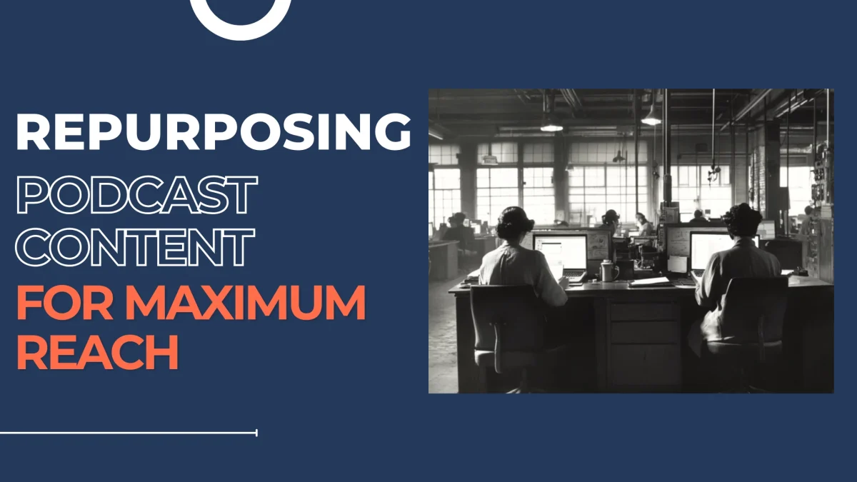 Repurposing podcast content for maximum reach