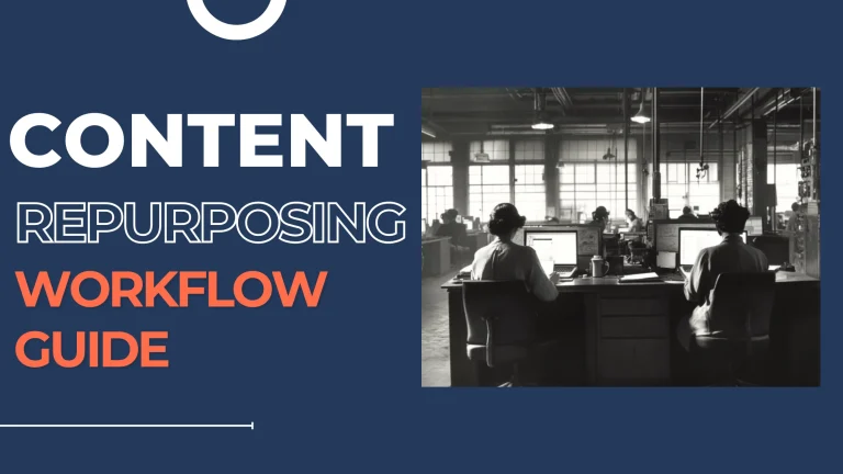 How to Build a Content Repurposing Workflow for Faster Content Distribution