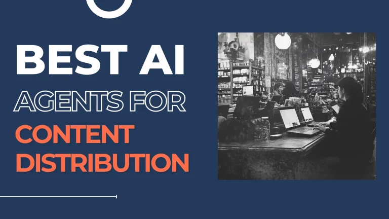 9 Best AI Agents for Content Distribution
