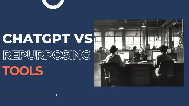 ChatGPT Vs Content Repurposing Tool: Which One Do You Actually Need?