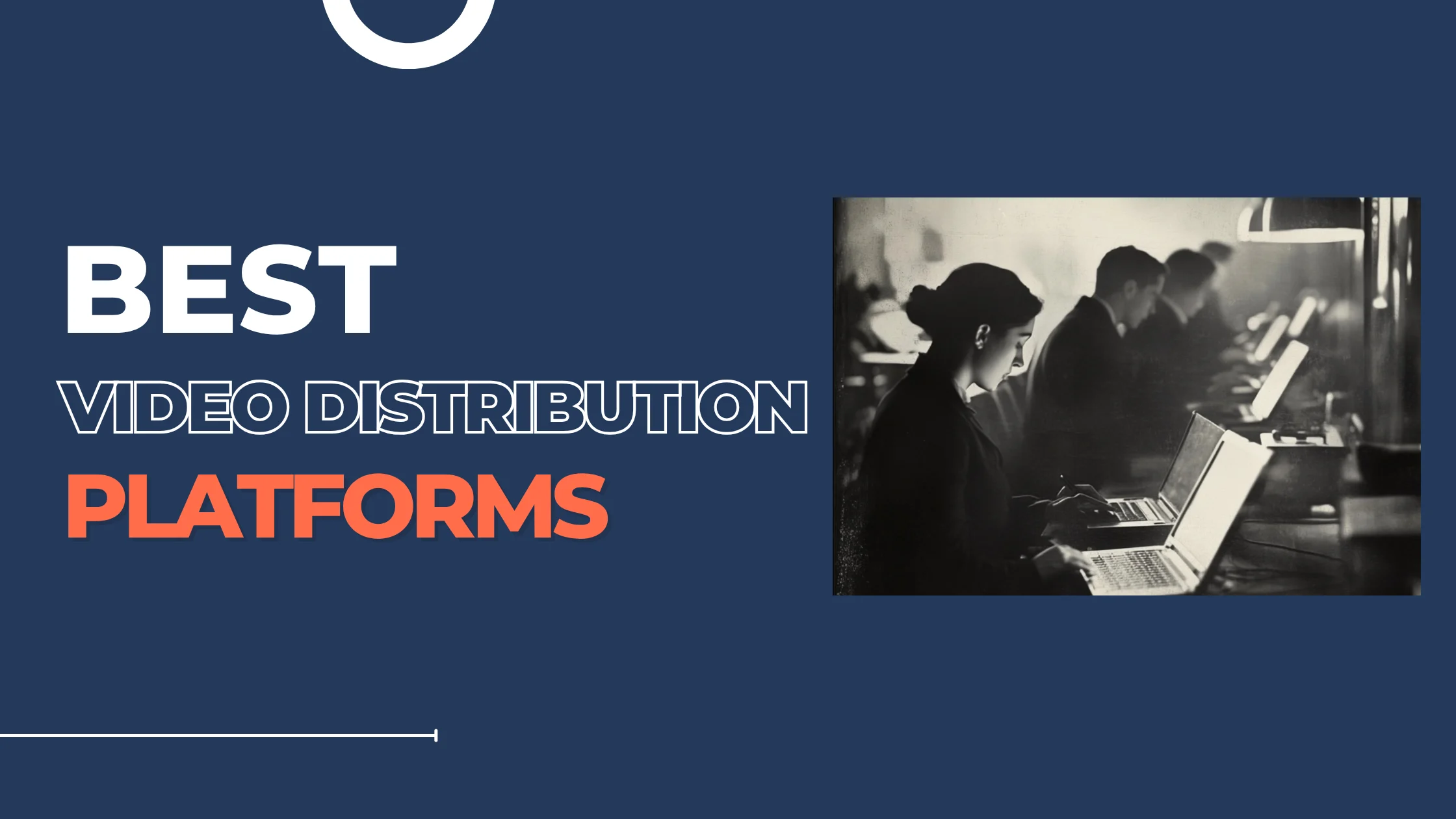 Best video distribution platforms