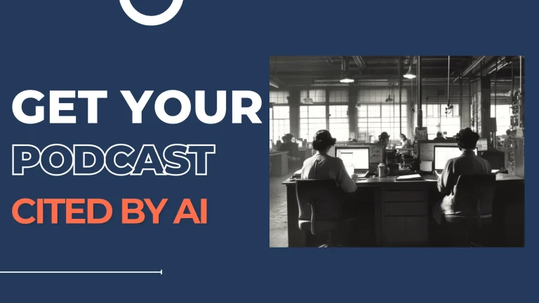 How to Get Your Podcast Cited in AI Answers: 7 Strategies With Real Examples